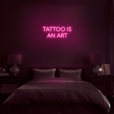 'Tattoo Is An Art' Neon Sign - Nuwave Neon