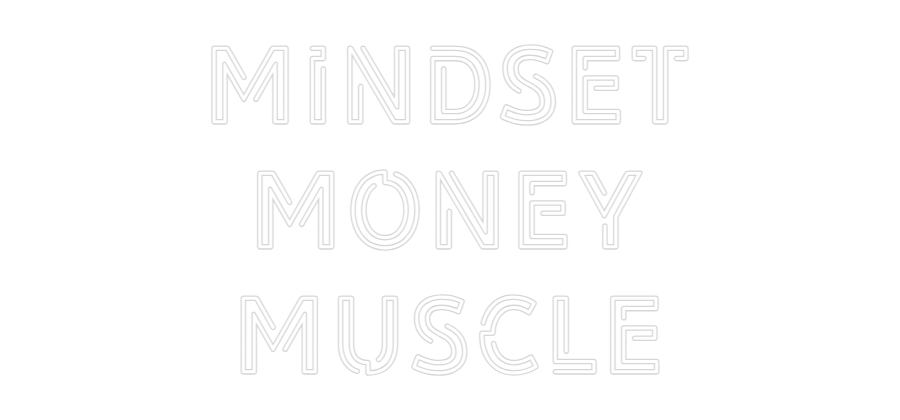 Your Bespoke Nuwave Neon: MINDSET
MONE...