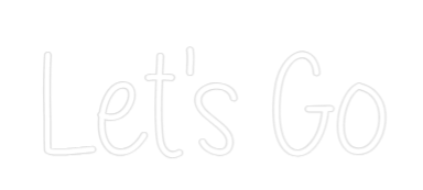 Your Custom Nuwave Neon: Let's Go - Nuwave Neon