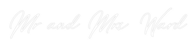 Your Custom Nuwave Neon: Mr and Mrs Ward - Nuwave Neon