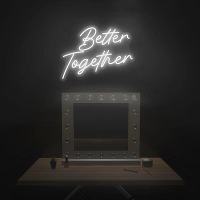 'Better Together' Neon Sign - Nuwave Neon