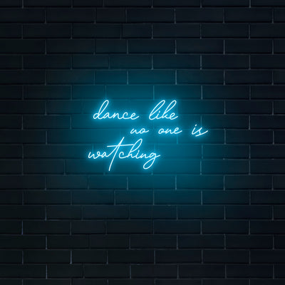 'Dance Like No One Is Watching' Neon Sign - Nuwave Neon