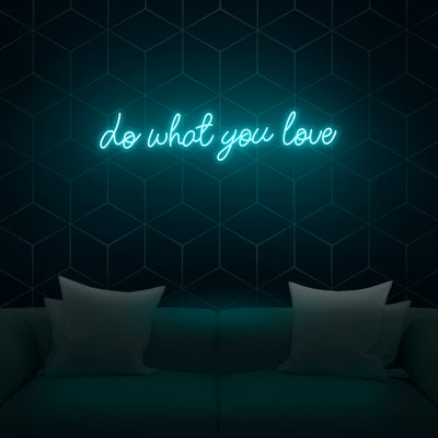 'Do What You Love' Neon Sign - Nuwave Neon