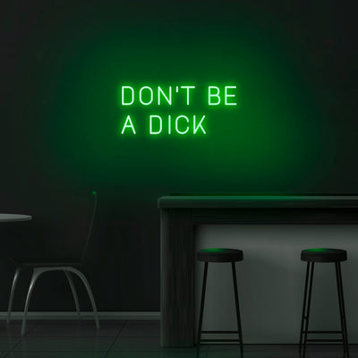 'Don't Be A Dick' Neon Sign - Nuwave Neon