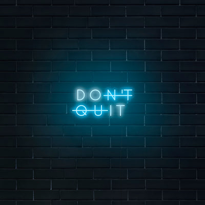 'Don't Quit' Neon Sign - Nuwave Neon