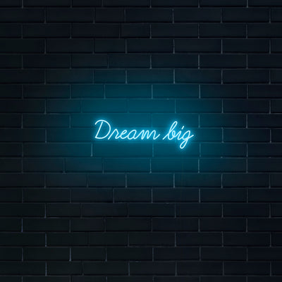 'Dream Big' Neon Sign - Nuwave Neon