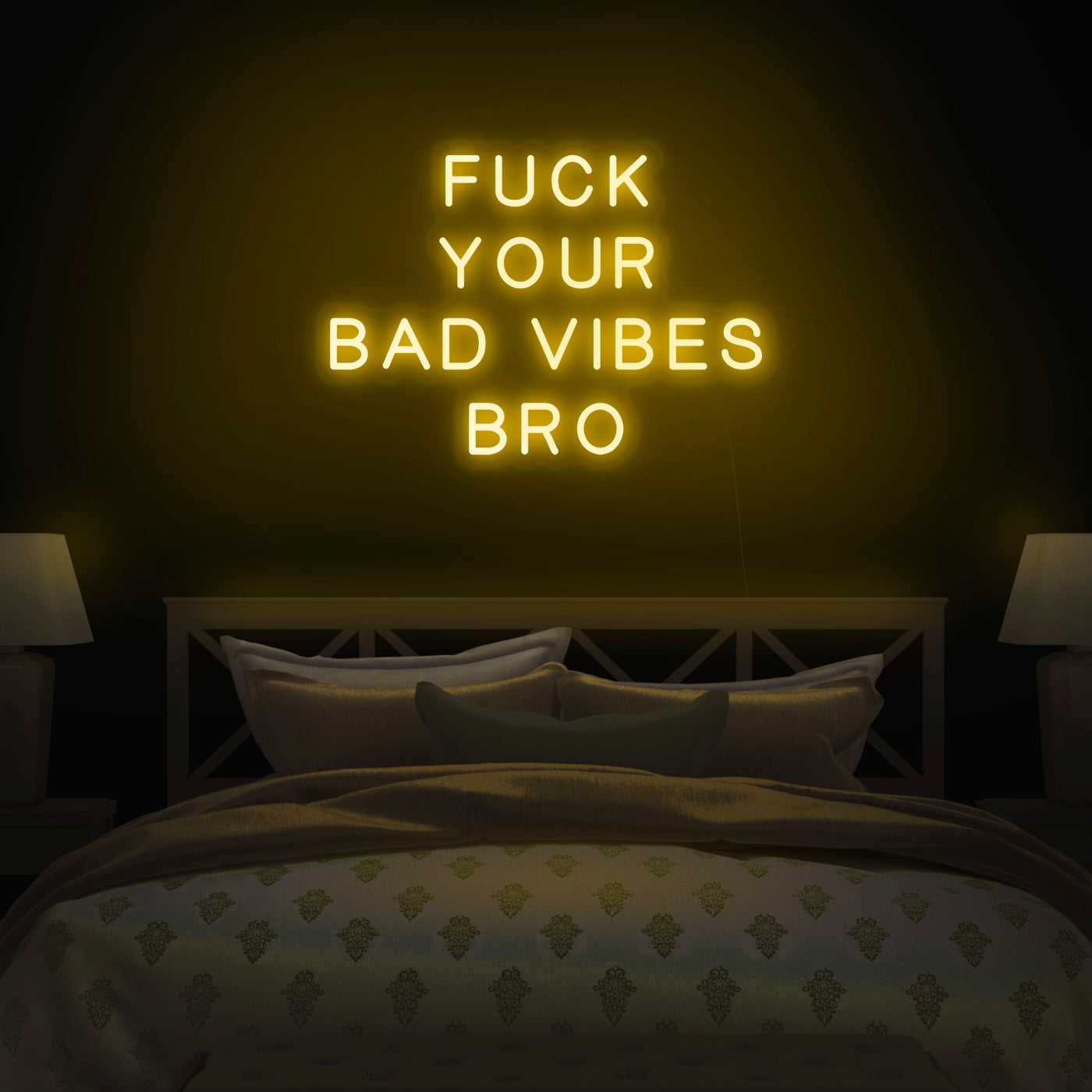 'Fuck Your Bad Vibes Bro' Neon Sign - Nuwave Neon