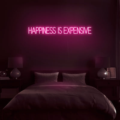 'Happiness Is Expensive' Neon Sign - Nuwave Neon