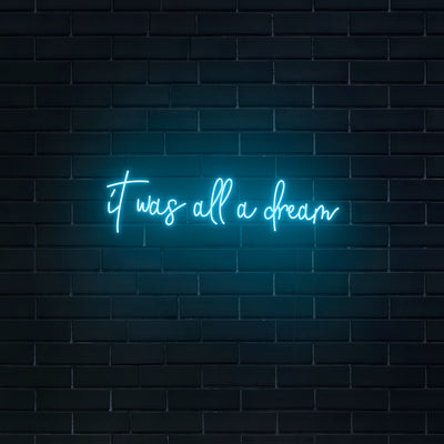 'It Was All A Dream' V4 Neon Sign - Nuwave Neon