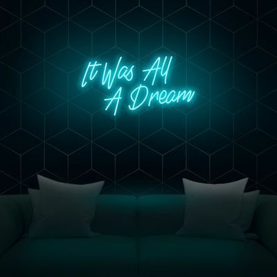 'It Was All A Dream' V2 Neon Sign - Nuwave Neon