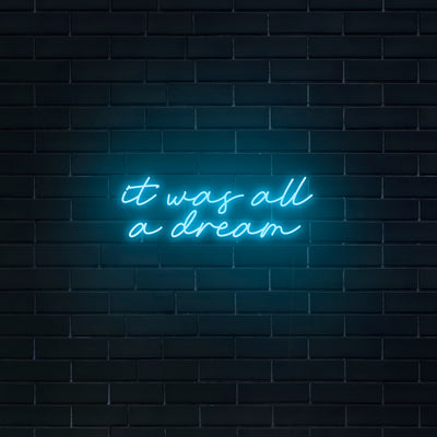 'It Was All A Dream' V3 Neon Sign - Nuwave Neon