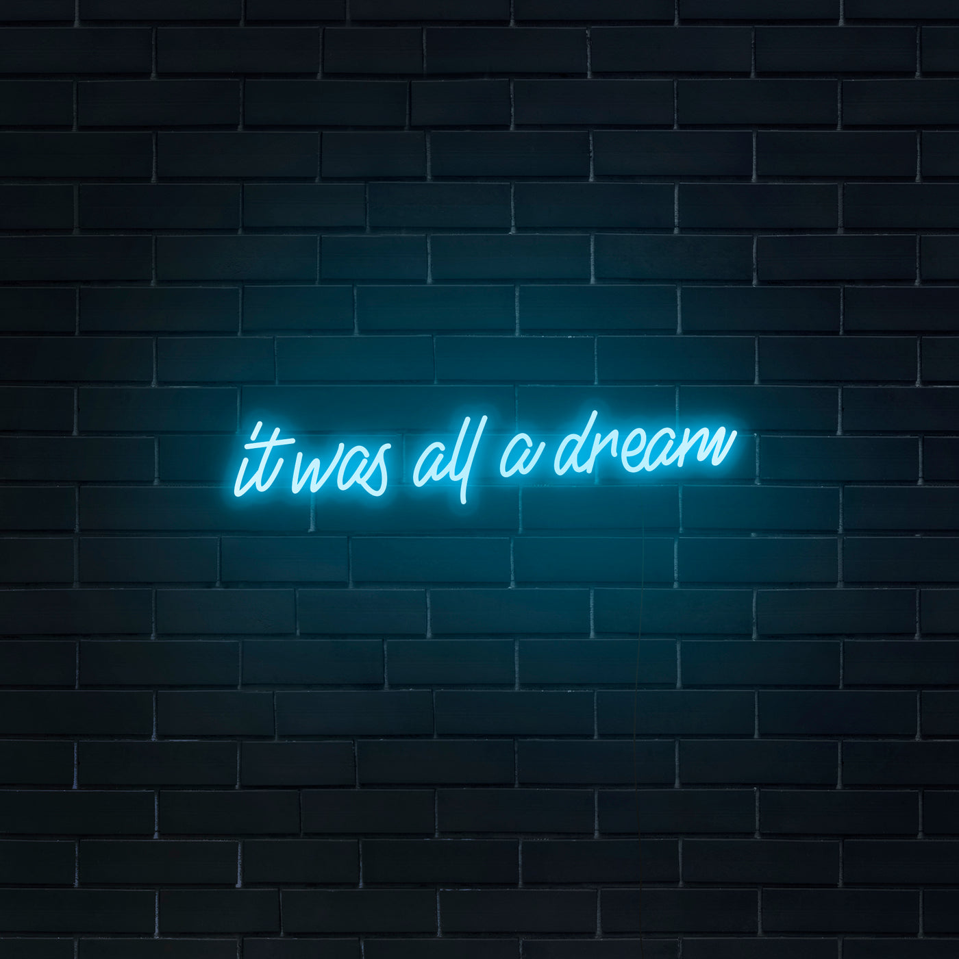 'It was all a dream' Neon Sign - Nuwave Neon