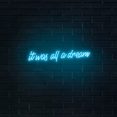 'It was all a dream' Neon Sign - Nuwave Neon