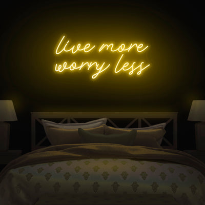 'Live More Worry Less' Neon Sign - Nuwave Neon