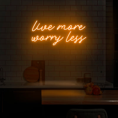 'Live More Worry Less' Neon Sign - Nuwave Neon