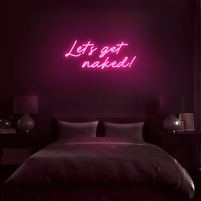 'Let's Get Naked' Neon Sign - Nuwave Neon