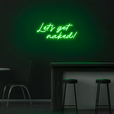 'Let's Get Naked' Neon Sign - Nuwave Neon