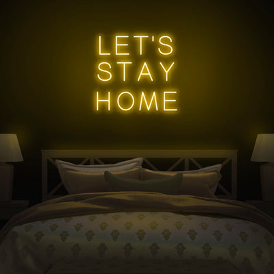 'Let's Stay Home' Neon Sign - Nuwave Neon