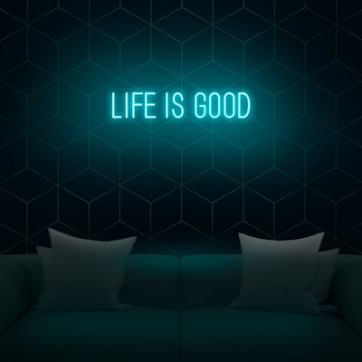 'Life Is Good' Neon Sign - Nuwave Neon