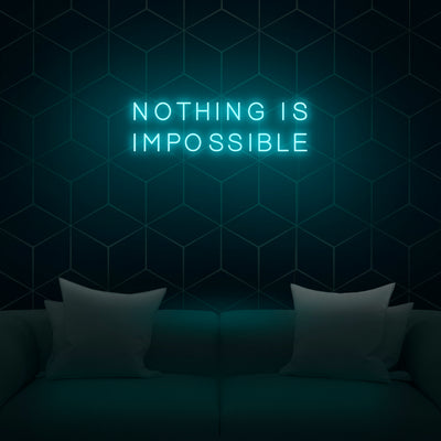 'Nothing Is Impossible' Neon Sign - Nuwave Neon