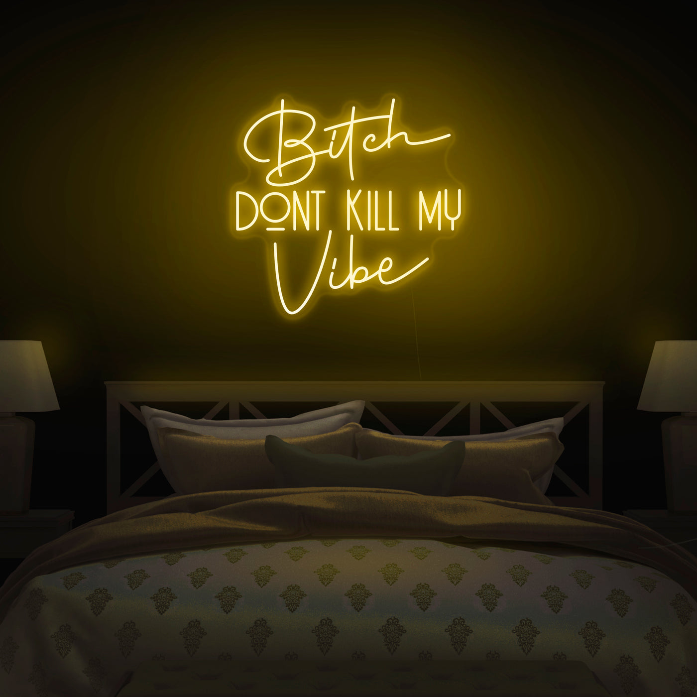 'Bitch Don't Kill My Vibe' Neon Sign - Nuwave Neon