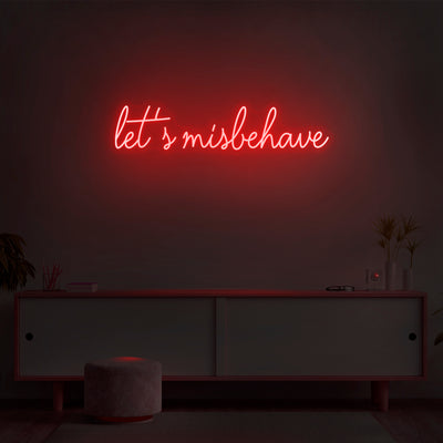 'Let's Misbehave' Neon Sign - Nuwave Neon