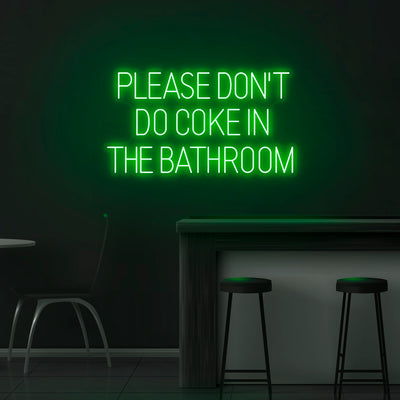 'Please Don't Do Coke In The Bathroom' Neon Sign - Nuwave Neon