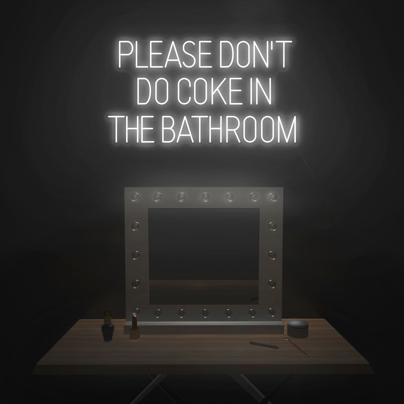 'Please Don't Do Coke In The Bathroom' Neon Sign - Nuwave Neon