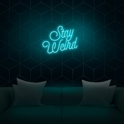 'Stay Weird' Neon Sign - Nuwave Neon