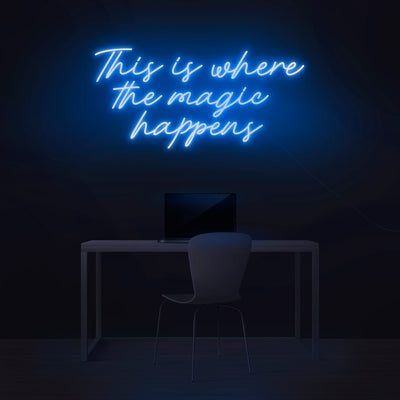 'This Is Where The Magic Happens' Neon Sign - Nuwave Neon