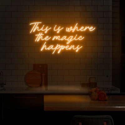 'This Is Where The Magic Happens' Neon Sign - Nuwave Neon