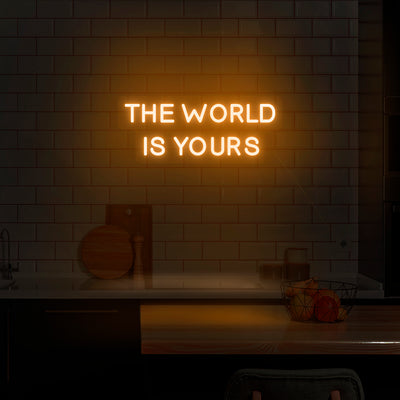 'The World Is Yours' Neon Sign - Nuwave Neon