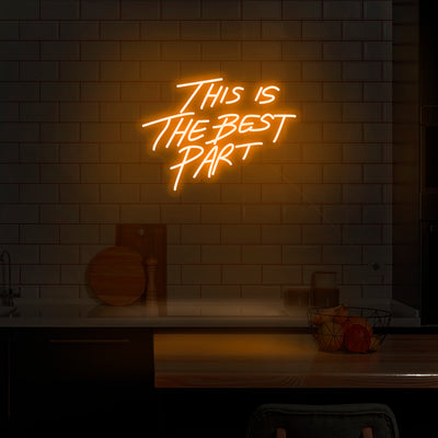 'This Is The Best Part' Neon Sign - Nuwave Neon