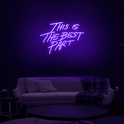 'This Is The Best Part' Neon Sign - Nuwave Neon