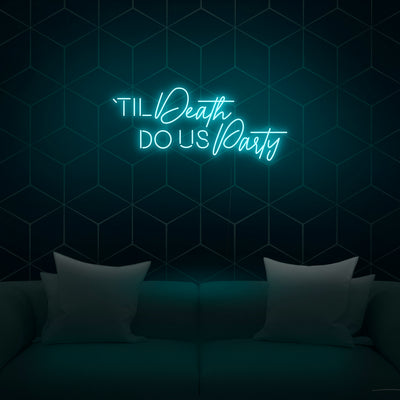 'Til' Death Do Us Party' Neon Sign - Nuwave Neon