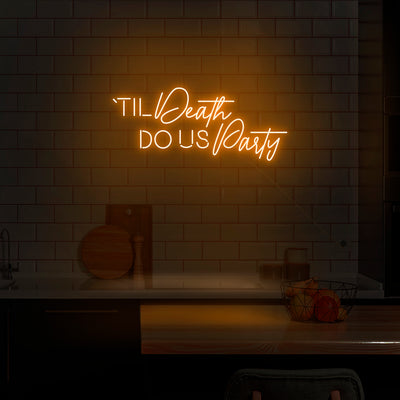 'Til' Death Do Us Party' Neon Sign - Nuwave Neon