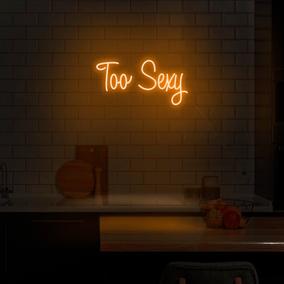 'Too Sexy' Neon Sign - Nuwave Neon