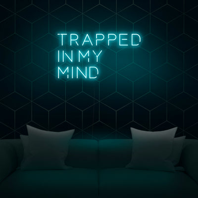 'Trapped In My Mind' Neon Sign - Nuwave Neon