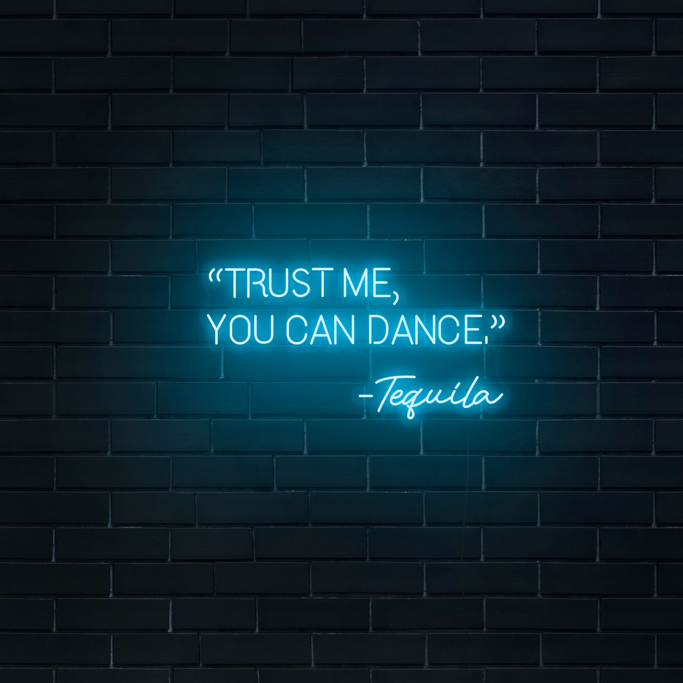 'Trust Me, You Can Dance' Neon Sign - Nuwave Neon