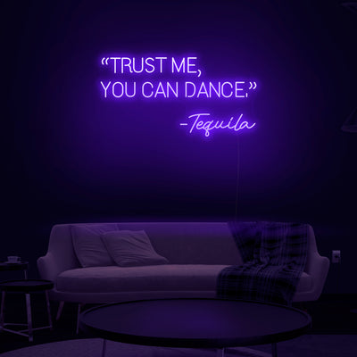 'Trust Me, You Can Dance' Neon Sign - Nuwave Neon