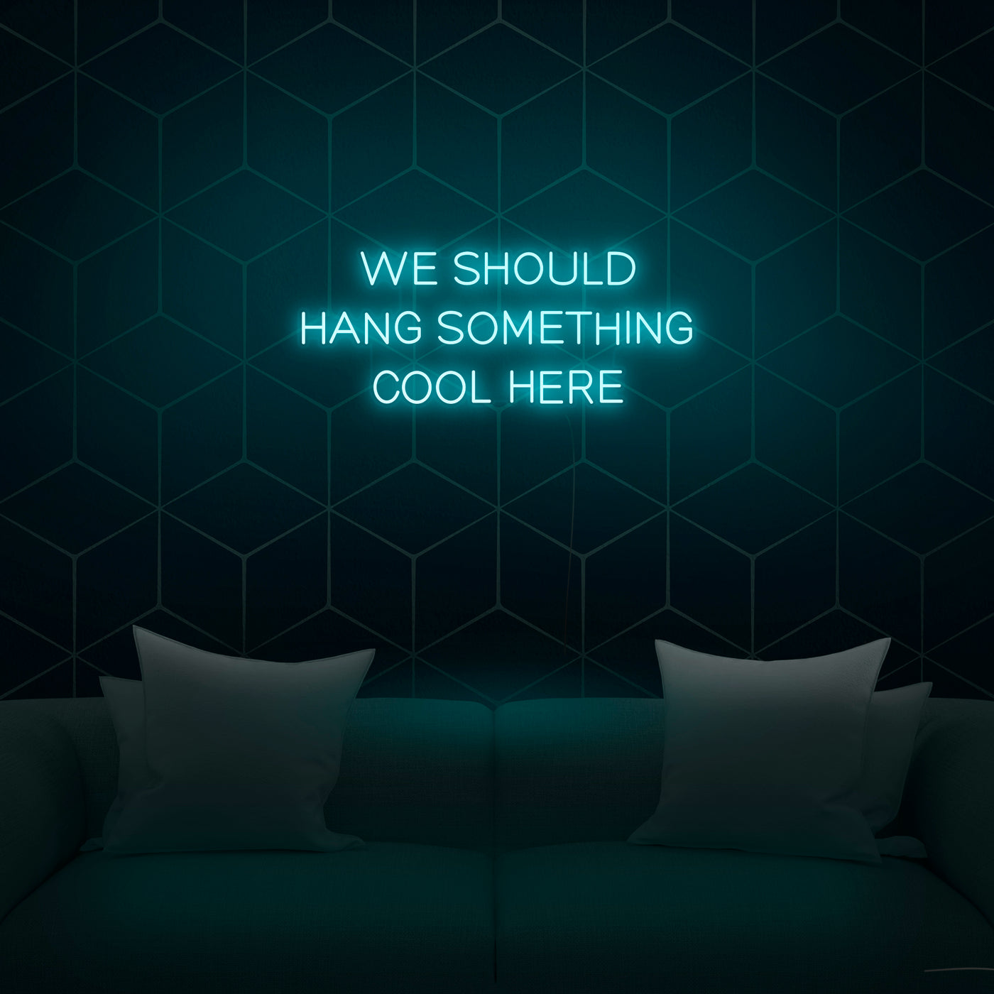 'We Should Hang Something Cool Here' Neon Sign - Nuwave Neon