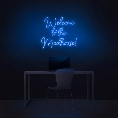 'Welcome To The Madhouse' Neon Sign - Nuwave Neon