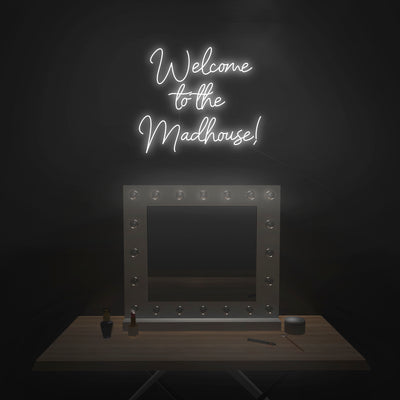 'Welcome To The Madhouse' Neon Sign - Nuwave Neon