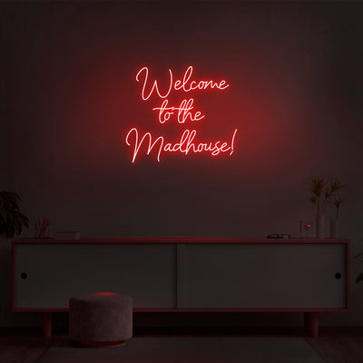 'Welcome To The Madhouse' Neon Sign - Nuwave Neon