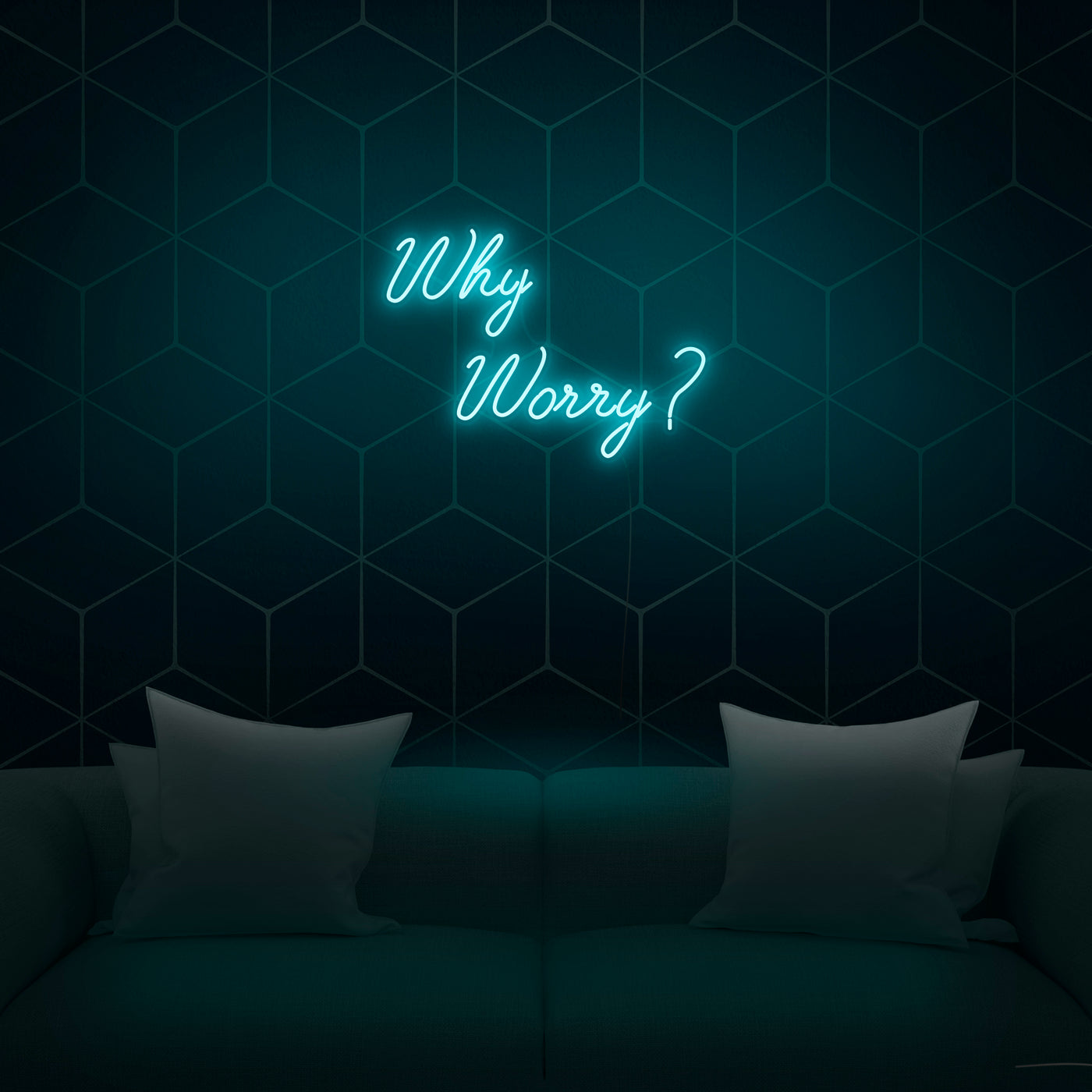 'Why Worry?' Neon Sign - Nuwave Neon