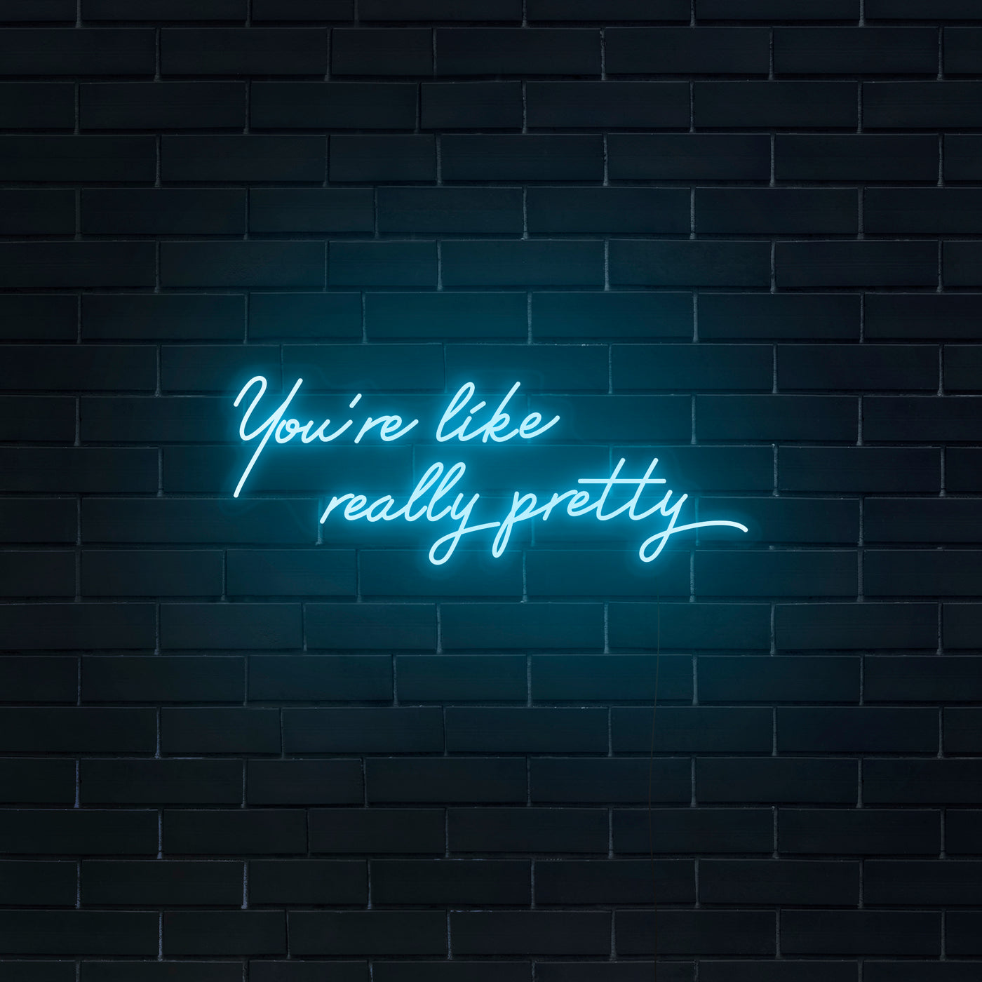 'You're Like Really Pretty' Neon Sign - Nuwave Neon