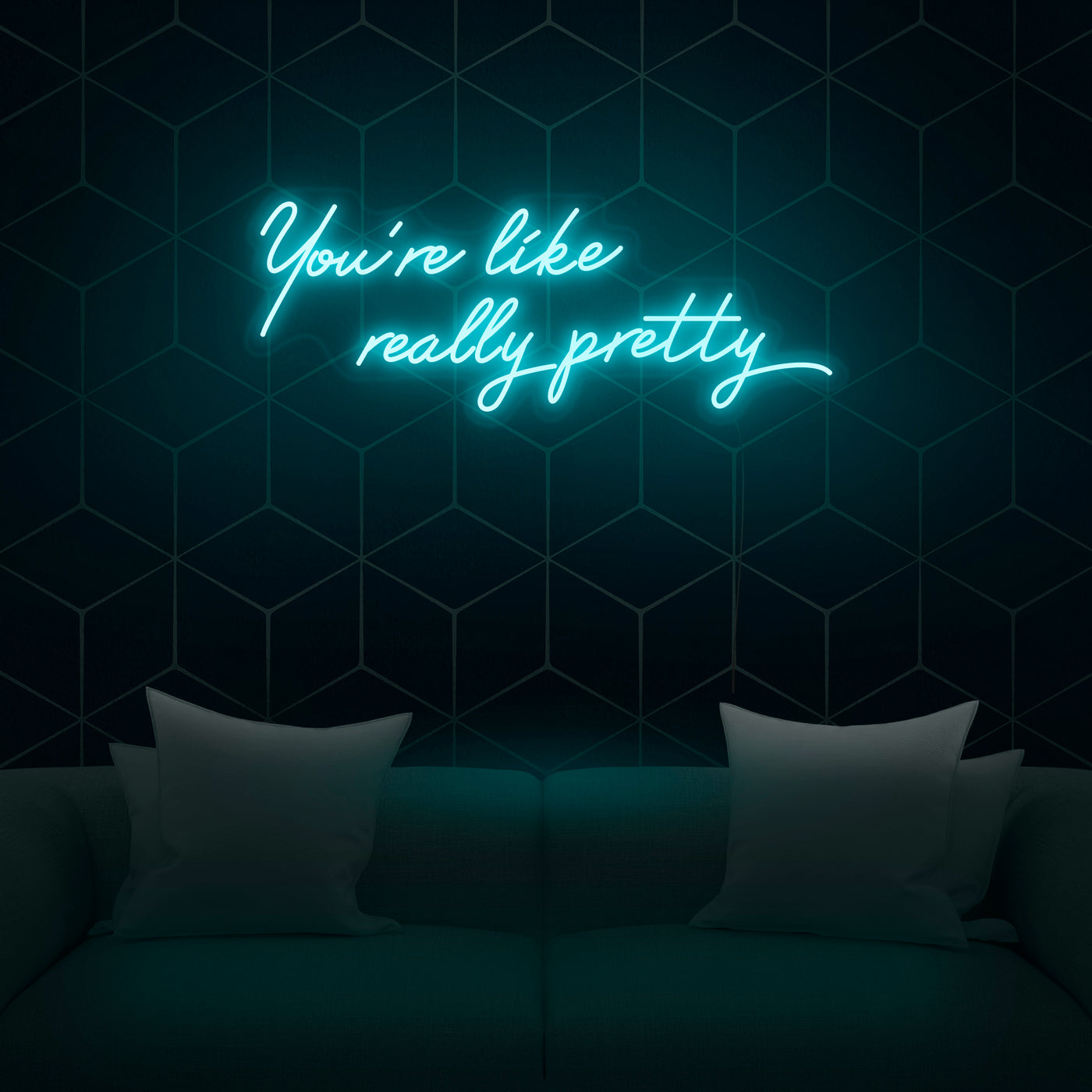 'You're Like Really Pretty' Neon Sign - Nuwave Neon