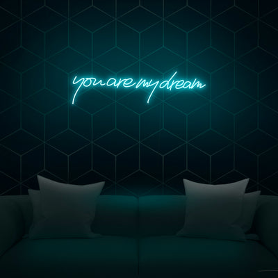 'You Are My Dream' Neon Sign - Nuwave Neon