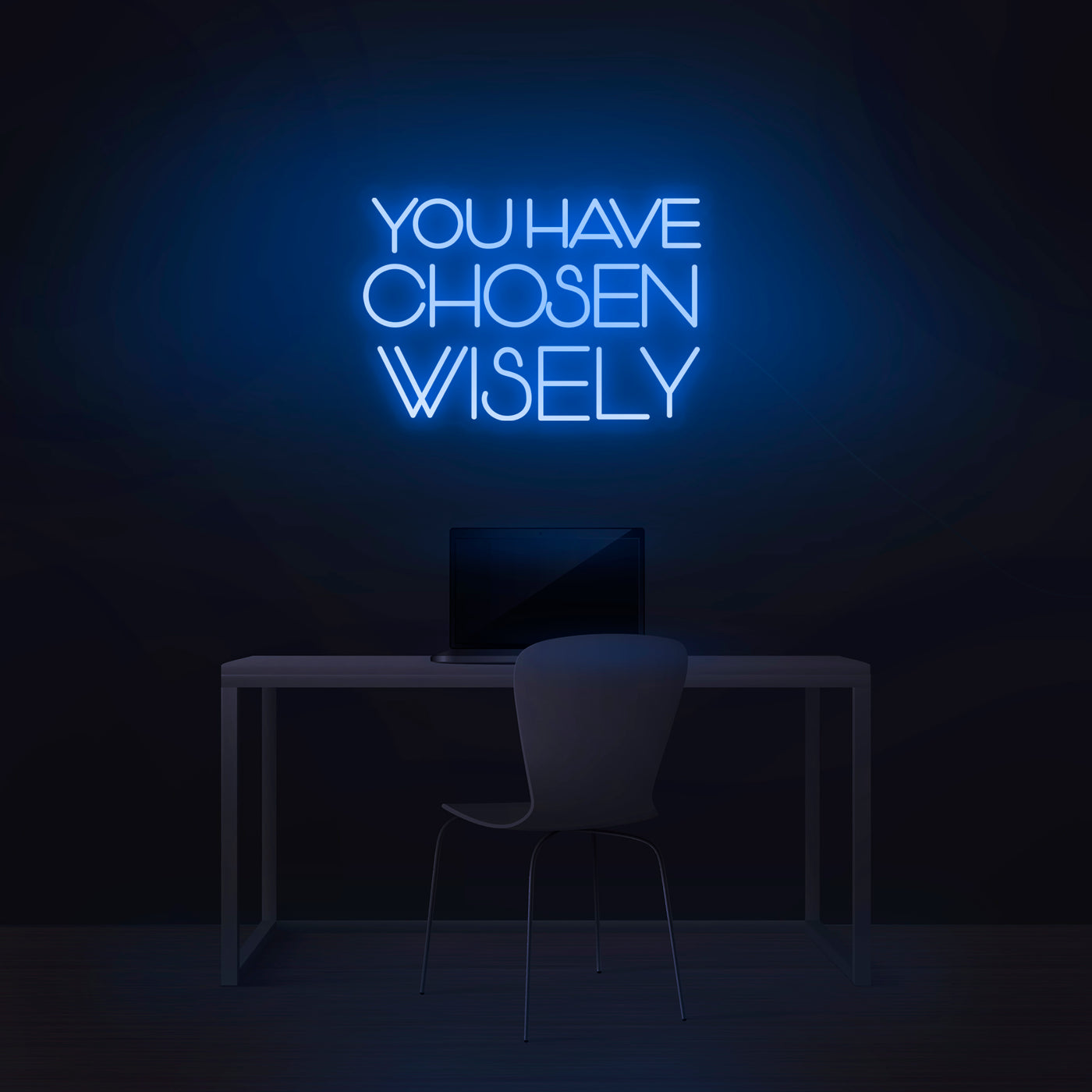 'You Have Chosen Wisely' Neon Sign - Nuwave Neon