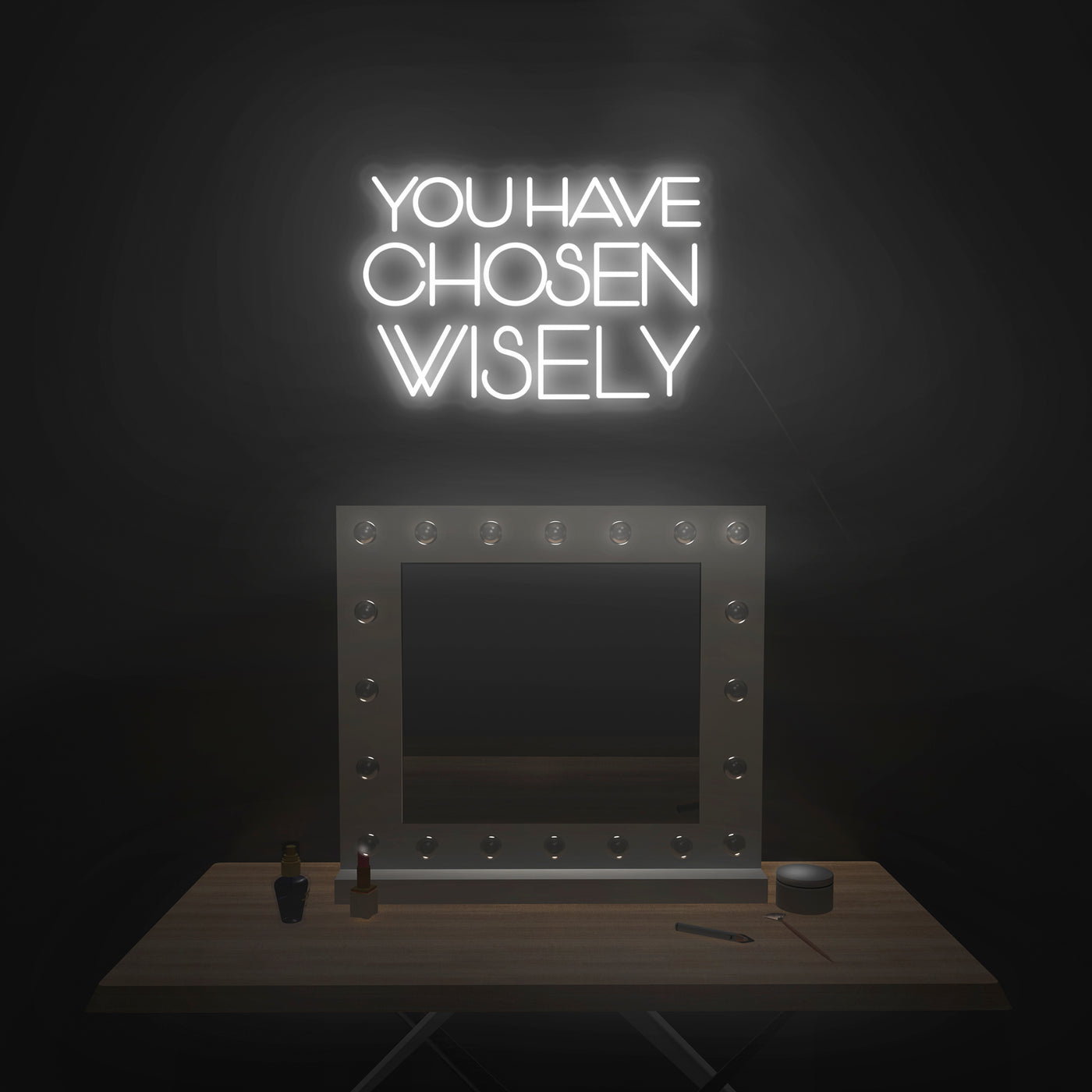 'You Have Chosen Wisely' Neon Sign - Nuwave Neon